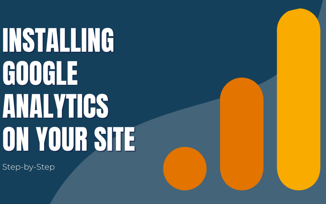 Installing Google Analytics on your site graphic with text