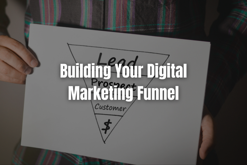 Building Your Digital Marketing Funnel