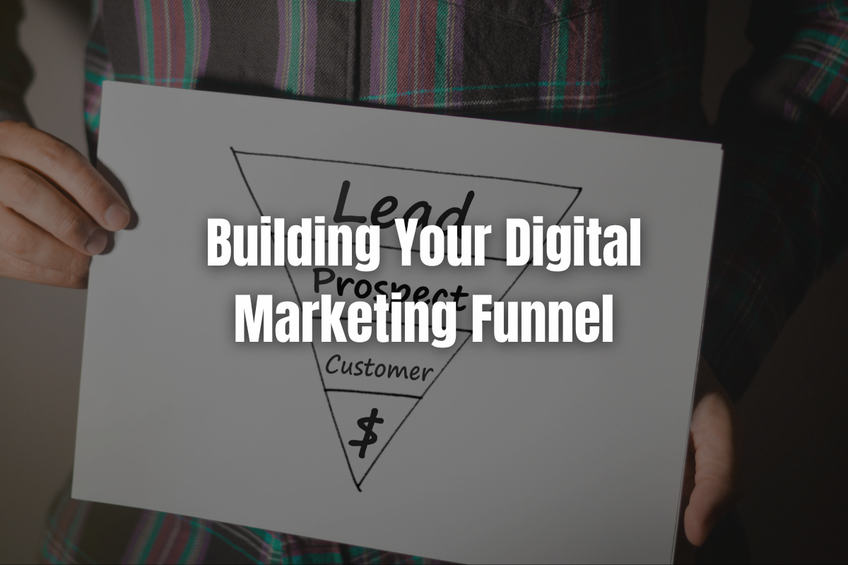Building Your Digital Marketing Funnel